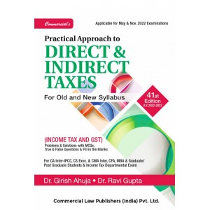 Commercial's Practical Approach to Direct & Indirect Taxes (Income Tax & GST) for CA Inter [IPCC] May 2022 Exam [Old & New Syllabus] by Dr. Girish Ahuja, Dr. Ravi Gupta